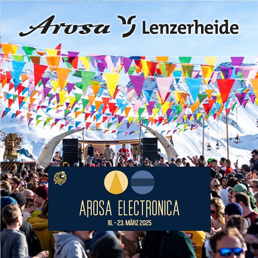 Arosa Lenzerheide | Arosa Electronica Weekend | 22.03. - 23.03.25